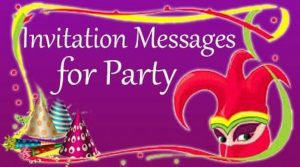Invitation Messages for Party, Party Invitation Wording Sample, Example