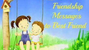 Happy Friendship Day Wishes Messages for Best Friend 2023