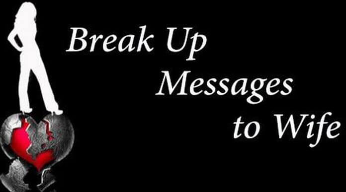 Break up Messages for Wife