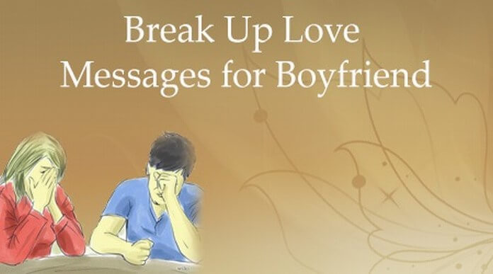 Break Up Love Messages for Boyfriend