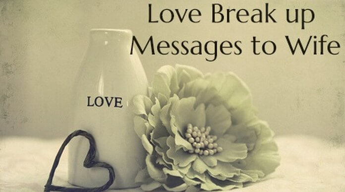 Love Break up Messages to Wife