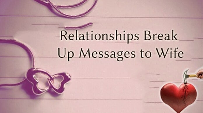 Relationships Break Up Messages to Wife