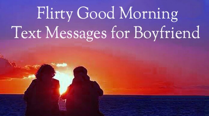 Good Morning Text For Boyfriend