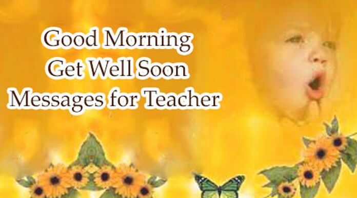 Good Morning Get Well Soon Messages for Teacher