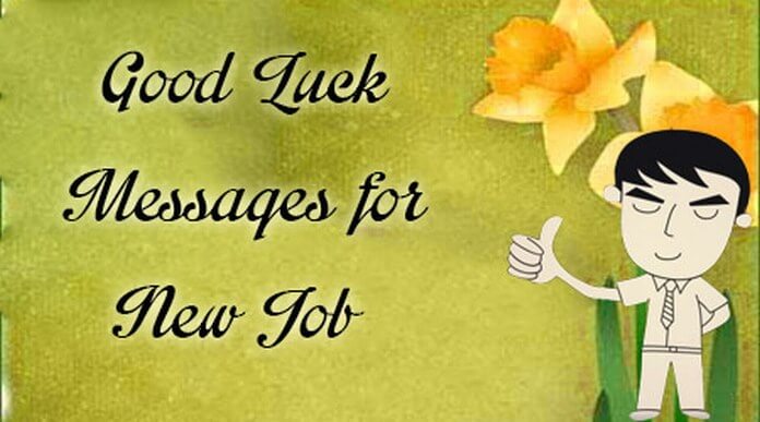 Good Luck Messages for New Job, Good Luck Wishes for New Job