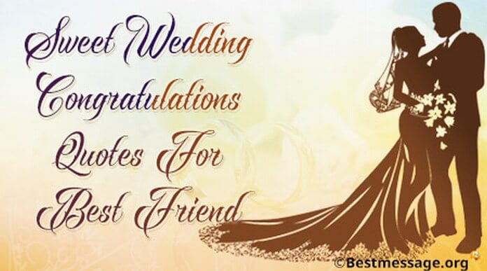 Wedding Congratulations Wishes And Messages For Best Friend Best