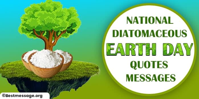 Diatomaceous Earth Day Quotes, Messages